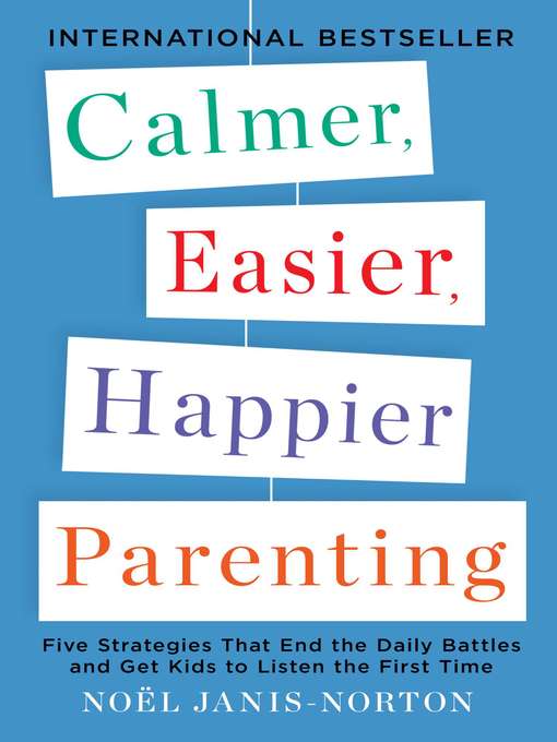 Title details for Calmer, Easier, Happier Parenting by Noel Janis-Norton - Available